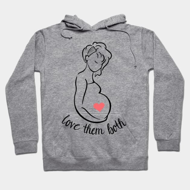 Love Them Both Prolife Hoodie by CasseroleTuna